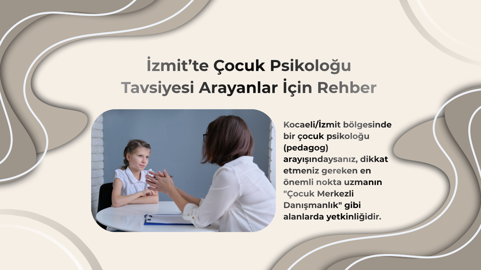 İzmit çocuk psikoloğu tavsiye rehberi; oyun terapisi odasında çocukla iletişim kuran uzman psikolog görseli.